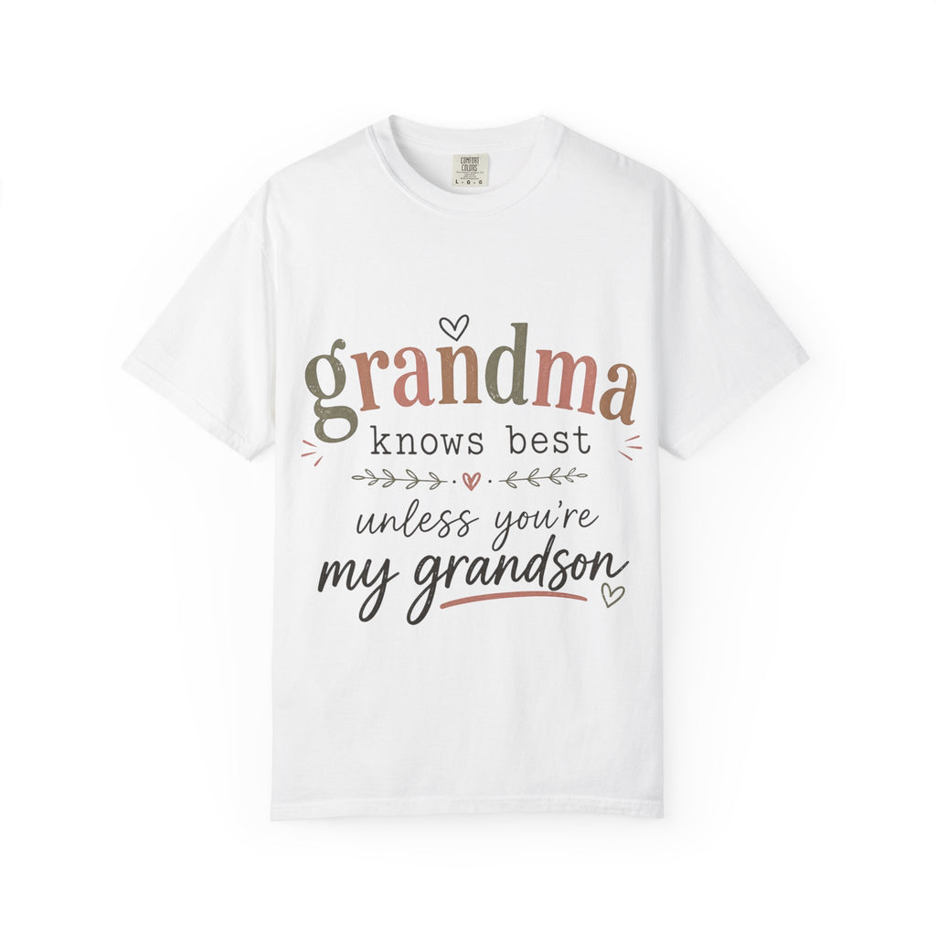 Grandma Knows Best Unless You're My Grandson T-Shirt, Witty, Gift For Grandmothers, Rebellious, Creative, Funny