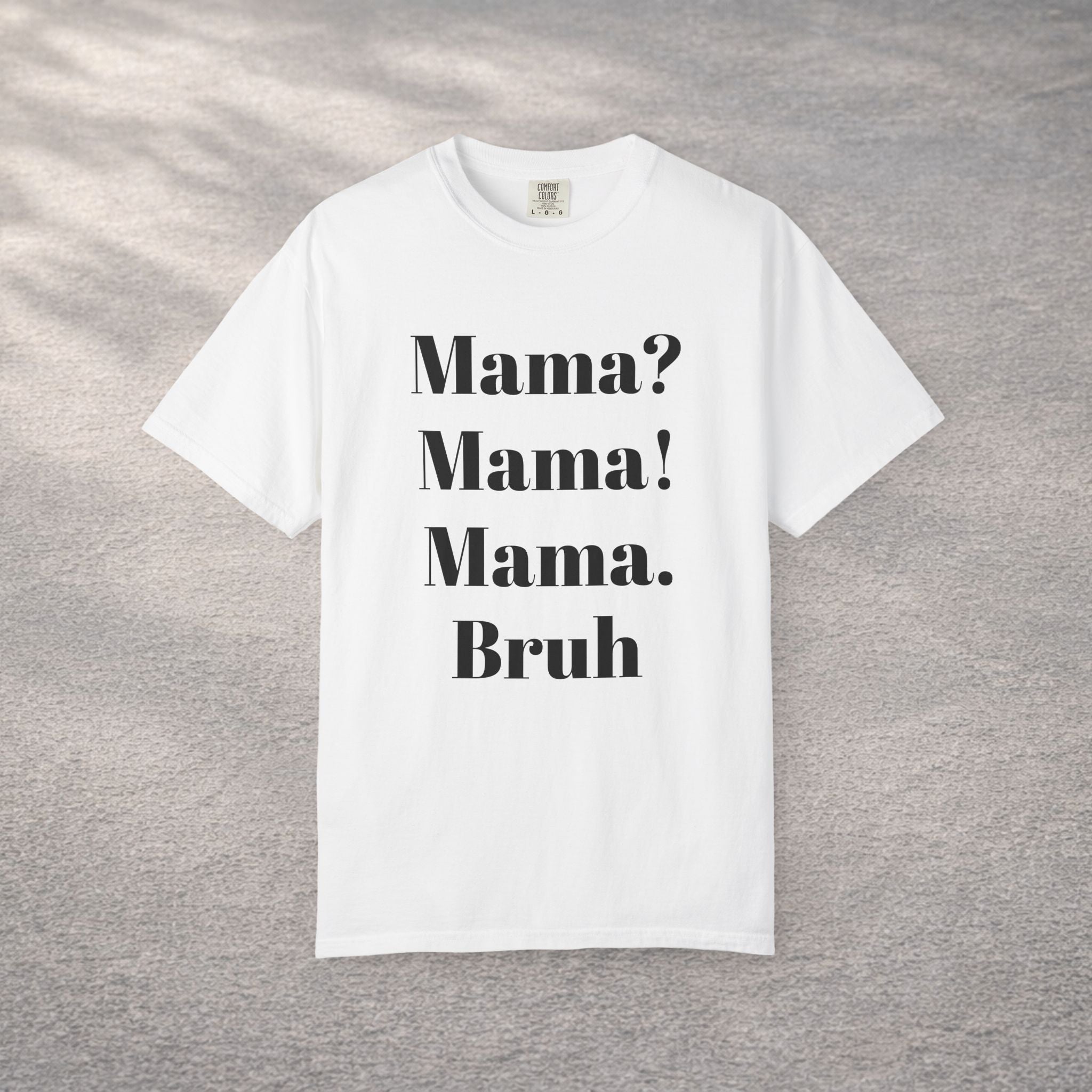 Funny Sarcastic Mothers Gift T-shirt — Humorous Mom Tee