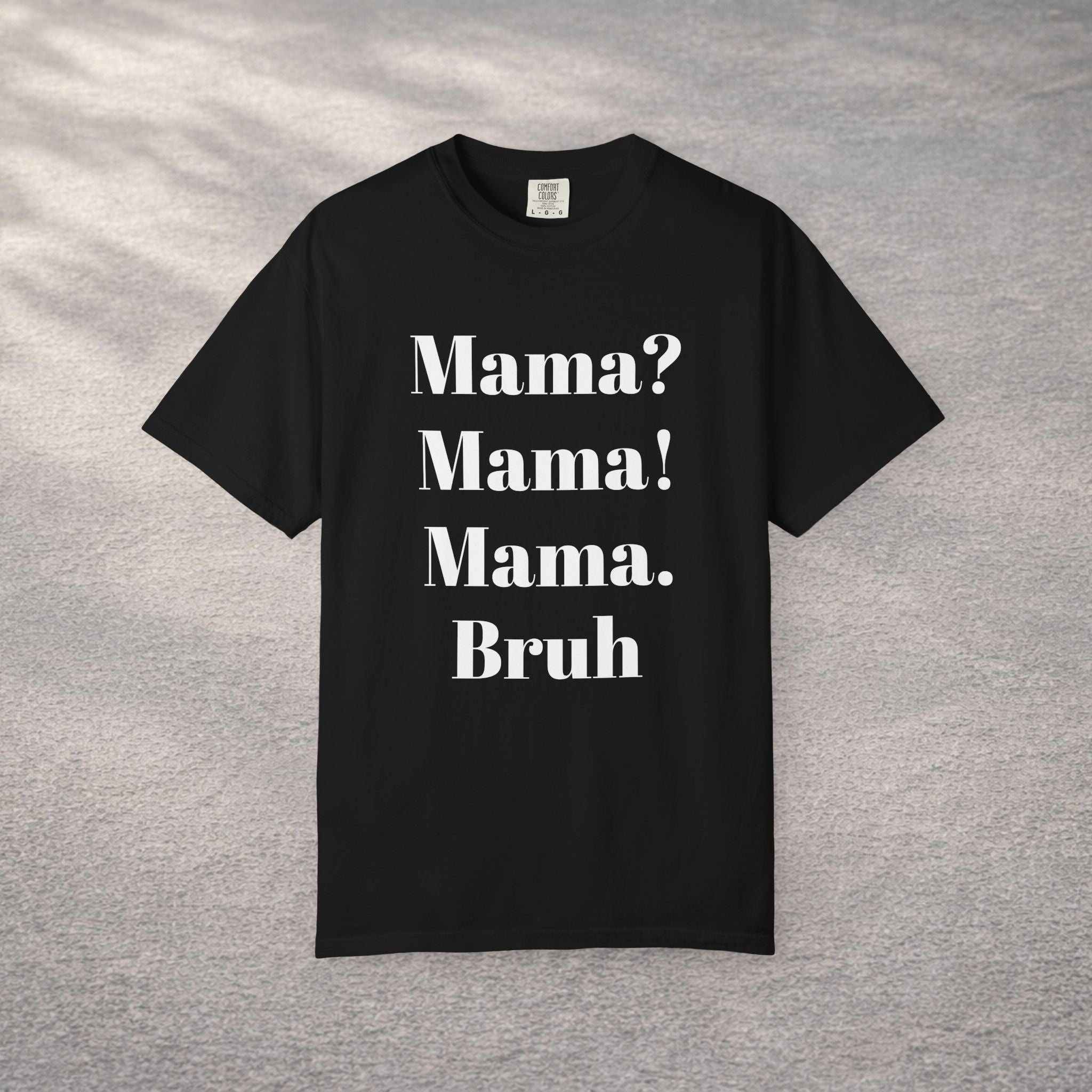 Funny Sarcastic Mothers Gift T-shirt — Humorous Mom Tee